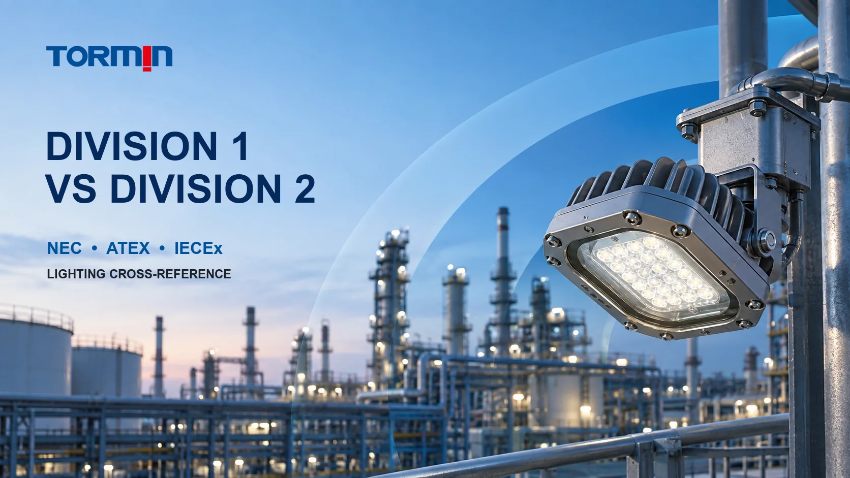 Class I Division 1 versus Division 2 lighting guide for NEC, ATEX and IECEx projects